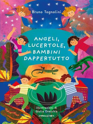 cover image of Angeli, lucertole, bambini dappertutto